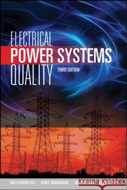 Electrical Power Systems Quality, Third Edition Roger C Dugan 9780071761550 MCGRAW-HILL PROFESSIONAL