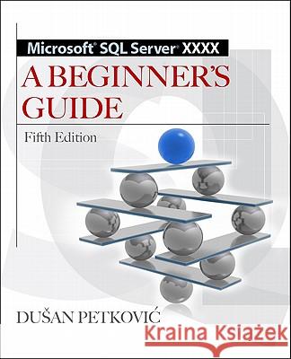 Microsoft SQL Server 2012 a Beginners Guide 5/E Petkovic, Dusan 9780071761604 0