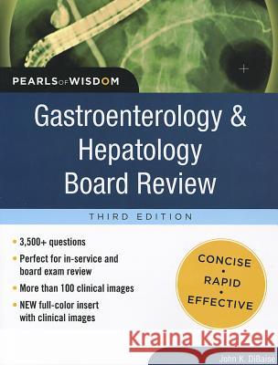Gastroenterology and Hepatology Board Review: Pearls of Wisdom, Third Edition John Dibaise 9780071761666 Professional