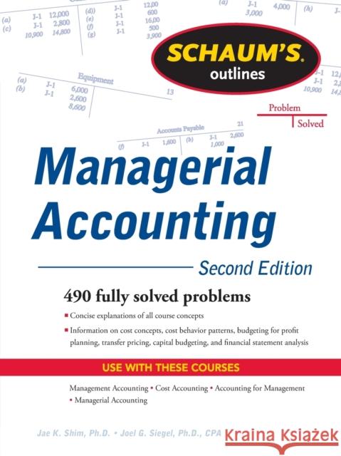 Schaum's Outline of Managerial Accounting Jae Shim 9780071762526