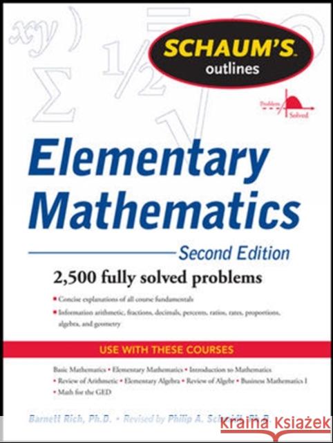 Schaum's Outline of Review of Elementary Mathematics, 2nd Edition Schmidt, Philip 9780071762540