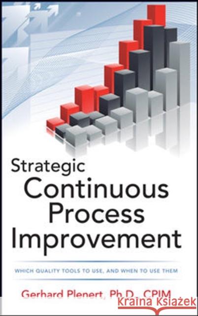 Strategic Continuous Process Improvement Gerhard Plenert 9780071767187 MCGRAW-HILL PROFESSIONAL