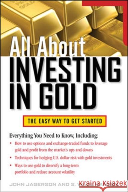 All about Investing in Gold: The Easy Way to Get Started Jagerson, John 9780071768344