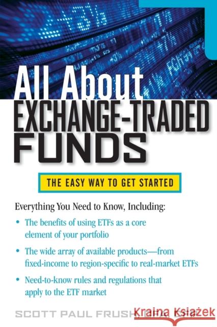 All about Exchange-Traded Funds Frush, Scott 9780071770118 0