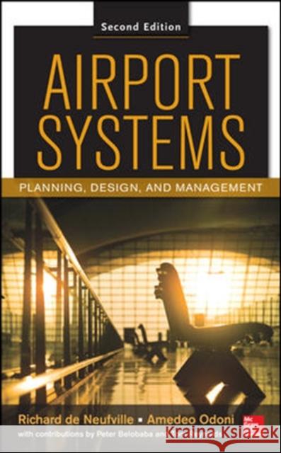 Airport Systems, Second Edition: Planning, Design and Management de Neufville, Richard 9780071770583 0