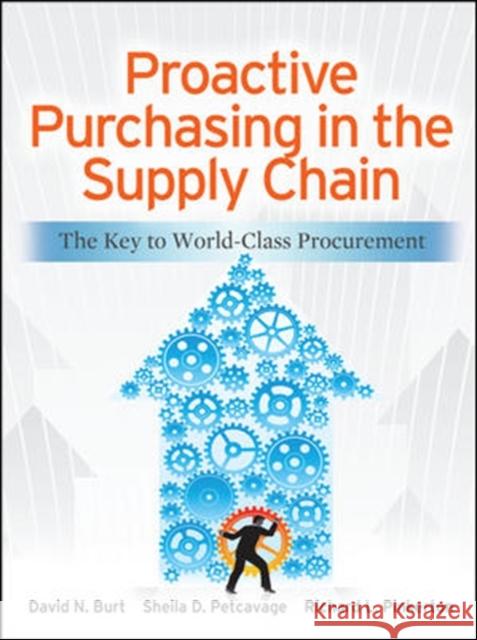 Proactive Purchasing in the Supply Chain: The Key to World-Class Procurement David Burt 9780071770613