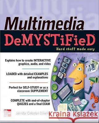 Multimedia Demystified Jennifer Dowling 9780071770644 McGraw-Hill Osborne