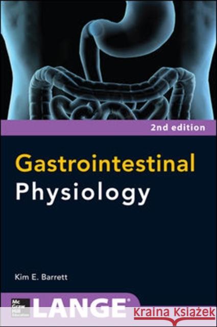 Gastrointestinal Physiology 2/E Kim Barrett 9780071774017 MCGRAW-HILL PROFESSIONAL