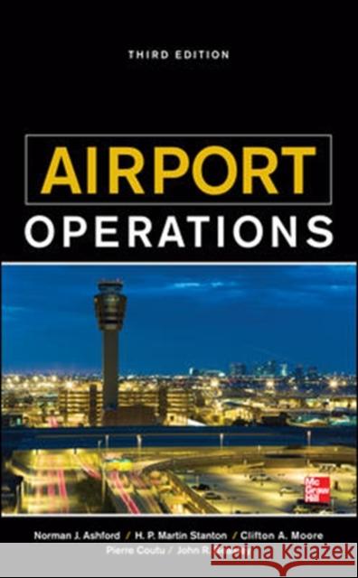 Airport Operations, Third Edition Norman Ashford 9780071775847