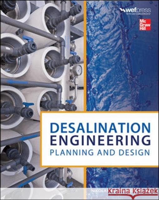 Desalination Engineering: Planning and Design Nikolay Voutchkov 9780071777155