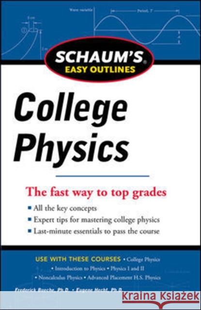Schaum's Easy Outline of College Physics, Revised Edition Frederick Bueche 9780071779791 0