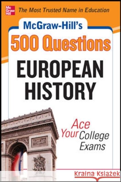 McGraw-Hill's 500 European History Questions: Ace Your College Exams  9780071780353 Professional