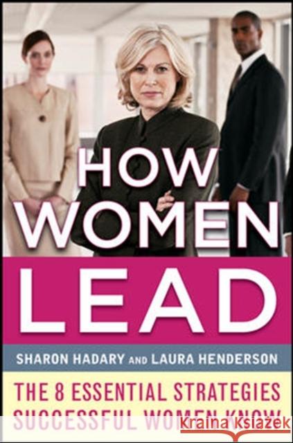 How Women Lead: The 8 Essential Strategies Successful Women Know   9780071781251 0