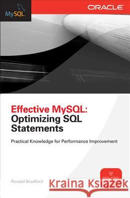 Effective MySQL Optimizing SQL Statements Ronald Bradford 9780071782791 0