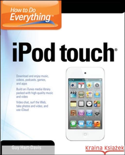 How to Do Everything iPod Touch Guy Hart-Davis 9780071785181 McGraw-Hill Osborne