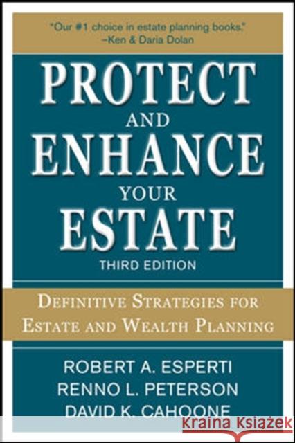 Protect and Enhance Your Estate: Definitive Strategies for Estate and Wealth Planning Esperti, Robert 9780071787895 0