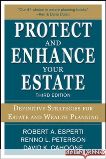 Protect and Enhance Your Estate: Definitive Strategies for Estate and Wealth Planning Esperti, Robert 9780071787895