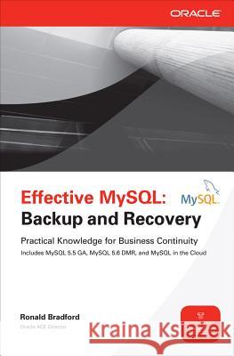 Effective MySQL: Backup and Recovery Bradford, Ronald 9780071788571 0