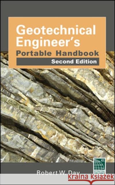 Geotechnical Engineers Portable Handbook, Second Edition Robert Day 9780071789714 0