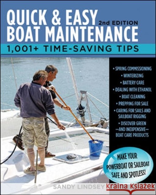 Quick and Easy Boat Maintenance, 2nd Edition: 1,001 Time-Saving Tips Sandy Lindsey 9780071789974 0