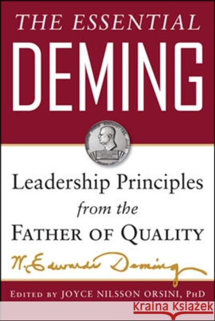 The Essential Deming: Leadership Principles from the Father of Quality W Edwards Deming 9780071790222