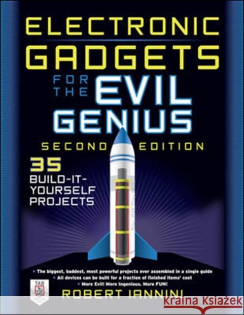 Electronic Gadgets for the Evil Genius: 21 New Do-It-Yourself Projects Iannini, Robert 9780071790598 0