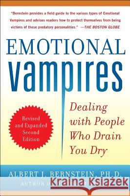 Emotional Vampires: Dealing with People Who Drain You Dry, Revised and Expanded A Bernstein 9780071790956 0