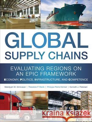 Global Supply Chains: Evaluating Regions on an Epic Framework - Economy, Politics, Infrastructure, and Competence: 