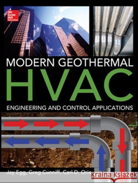 Modern Geothermal HVAC Engineering and Control Applications Jay Egg 9780071792684 MCGRAW-HILL PROFESSIONAL