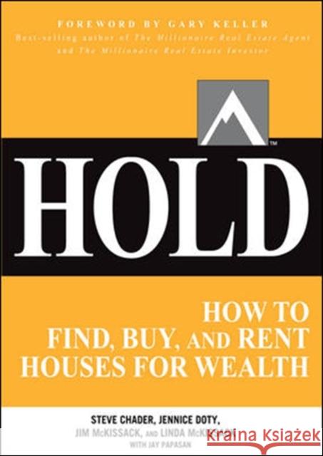 HOLD: How to Find, Buy, and Rent Houses for Wealth Gary Keller 9780071797047