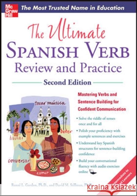 The Ultimate Spanish Verb Review and Practice, Second Edition R Gordon 9780071797832 0