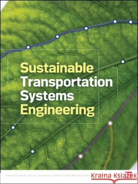 Sustainable Transportation Systems Engineering Francis Vanek 9780071800129 McGraw-Hill Professional Publishing