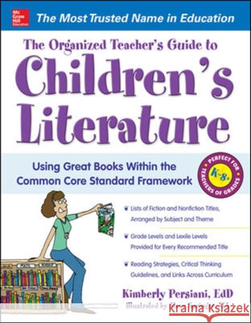 The Organized Teacher's Guide to Children's Literature Kimberly Persiani 9780071800631