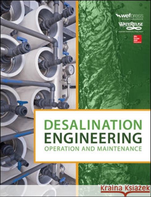 Desalination Engineering: Operation and Maintenance Voutchkov Nikolay 9780071804219 McGraw-Hill Professional Publishing