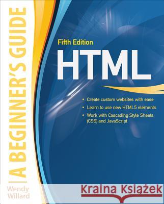 Html: A Beginner's Guide, Fifth Edition Willard, Wendy 9780071809276 0