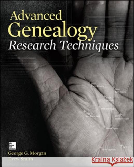 Advanced Genealogy Research Techniques George Morgan 9780071816502 MCGRAW-HILL PROFESSIONAL