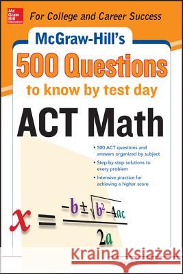 500 ACT Math Questions to Know by Test Day Cynthia Johnson 9780071820172 McGraw-Hill Education - Europe