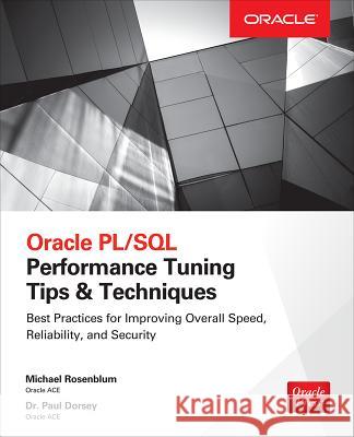 Oracle Pl/SQL Performance Tuning Tips & Techniques Rosenblum, Michael 9780071824828 McGraw-Hill/Osborne Media