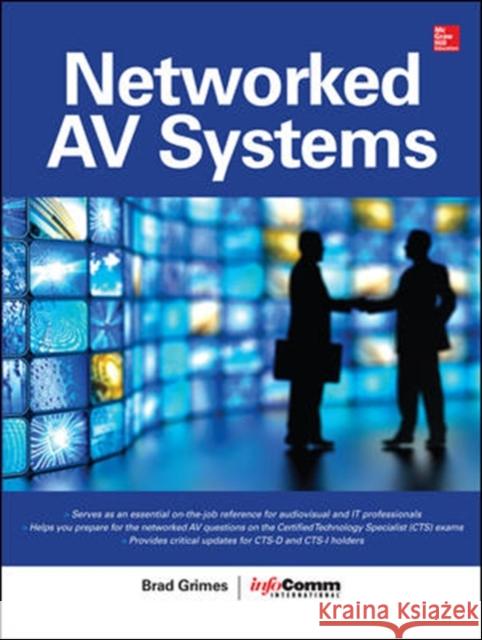 Networked Audiovisual Systems Brad Grimes Infocomm International 9780071825733 McGraw-Hill/Osborne Media