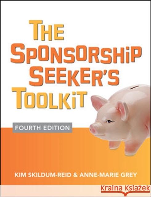 The Sponsorship Seeker's Toolkit Skildum-Reid, Kim 9780071825795 McGraw-Hill