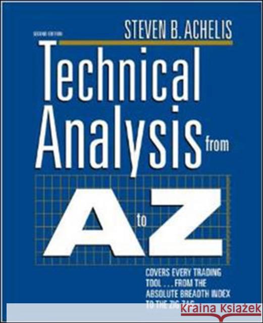 Technical Analysis from A to Z, 2nd Edition Steven Achelis 9780071826297 McGraw-Hill Education - Europe