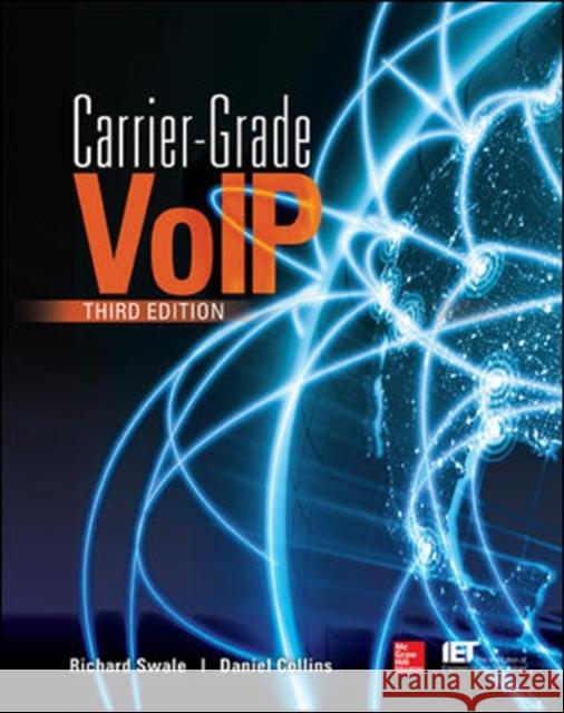 Carrier Grade Voice Over Ip, Third Edition Swale, Richard 9780071827713 0