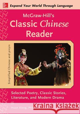 McGraw-Hill's Classic Chinese Reader Huan Xiong 9780071828017