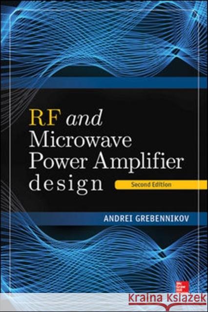 RF and Microwave Power Amplifier Design, Second Edition Andrei Grebennikov 9780071828628 MCGRAW-HILL Professional