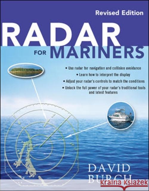 Radar for Mariners, Revised Edition David Burch 9780071830393 International Marine Publishing