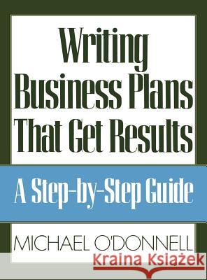 Writing Business Plans That Get Results Odonnell 9780071831628