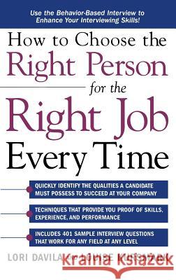 How to Choose the Right Person for the Right Job Every Time Chris Rojek Davila 9780071831741 Sage Publications (CA)