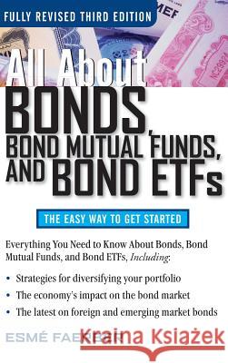 All about Bonds Bond Mutual Funds and Bond ETFs Chris Rojek Faerber 9780071832236
