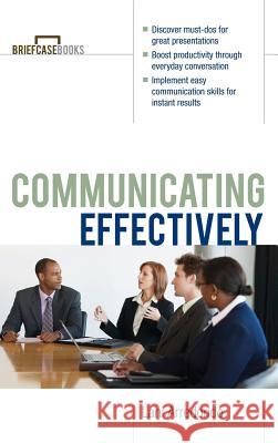 Communicating Effectively Chris Rojek Arredondo 9780071833349 Sage Publications (CA)