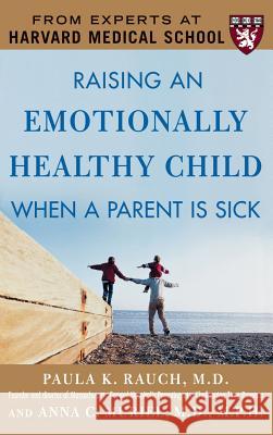 Raising an Emotionally Healthy Child When a Parent Is Sick Chris Rojek Rauch 9780071836418 Sage Publications (CA)